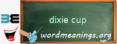 WordMeaning blackboard for dixie cup